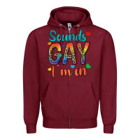Burgundy sounds gay im in Zipper Hoodie - texasbilliewilder