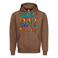 Chestnut sounds gay im in Zipper Hoodie - texasbilliewilder