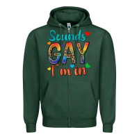 Sports Green sounds gay im in Zipper Hoodie - texasbilliewilder