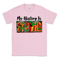 Bubblegum Pink my history is strong Classic Tee - Zillion Design Studio