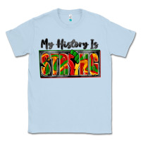 Dusty Blue my history is strong Classic Tee - Zillion Design Studio