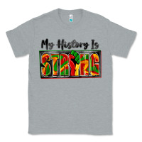 Heather Grey my history is strong Classic Tee - Zillion Design Studio