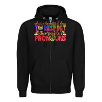 Black what a beautiful day to respect other peoples pron Zipper Hoodie - texasbilliewilder