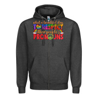 Charcoal Heather what a beautiful day to respect other peoples pron Zipper Hoodie - texasbilliewilder