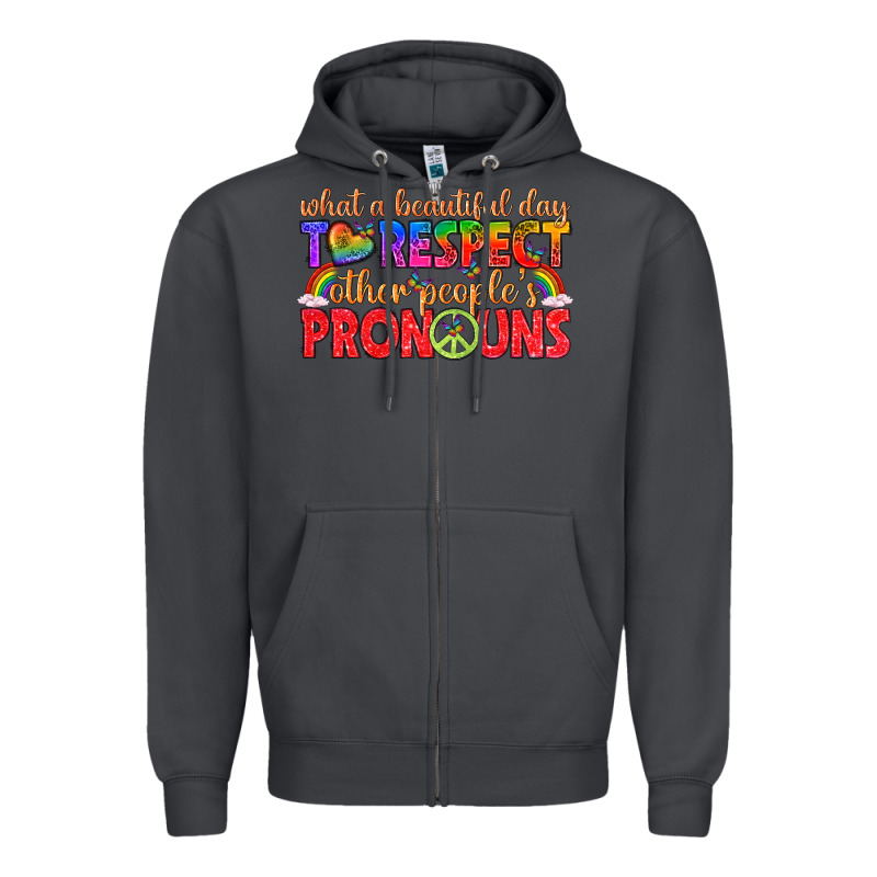 What A Beautiful Day To Respect Other Peoples Pron Zipper Hoodie by texasbilliewilder | Teevron