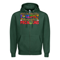 Sports Green what a beautiful day to respect other peoples pron Zipper Hoodie - texasbilliewilder