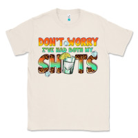 Natural dont worry ive had both my shots Classic Tee - texasbilliewilder
