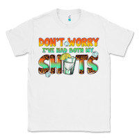 White dont worry ive had both my shots Classic Tee - texasbilliewilder