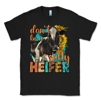 Black dont be a salty heifer with sunflowers Classic Tee - texasbilliewilder