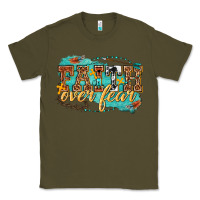 Army Green faith over fear Classic Tee - texasbilliewilder