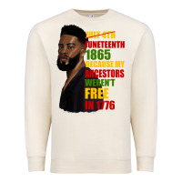 Juneteenth 1885 Because My Ancestors Weren't Free In 1776 Black Man Premium Sweatshirt | Teevron