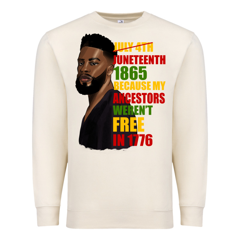 Juneteenth 1885 Because My Ancestors Weren't Free In 1776 Black Man Premium Sweatshirt by HRA Design Shop | Teevron