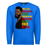 True Royal juneteenth 1885 because my ancestors weren't free in 1776 black man Premium Sweatshirt - HRA Design Shop