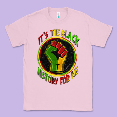 It's The Black History For Me Classic Tee Designed By Zillion Design Studio