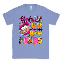 Girls Just Wanna Have  Funds Classic Tee | Teevron