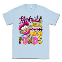 Dusty Blue girls just wanna have  funds Classic Tee - texasbilliewilder