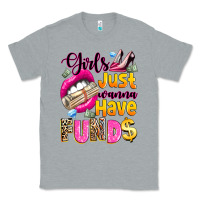 Heather Grey girls just wanna have  funds Classic Tee - texasbilliewilder