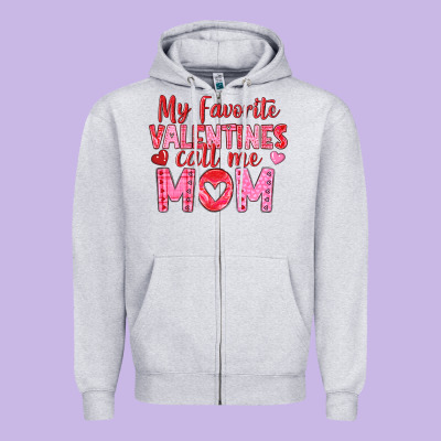 Zipper Hoodie my favorite valentine call me mom