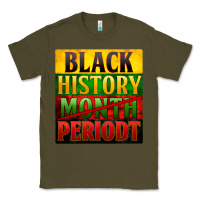 Army Green black history month periodt Classic Tee - Zillion Design Studio