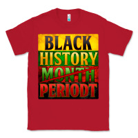 Red black history month periodt Classic Tee - Zillion Design Studio