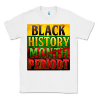 White black history month periodt Classic Tee - Zillion Design Studio