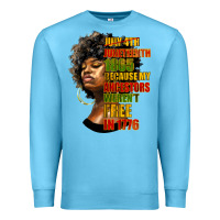 Ocean Blue juneteenth 1885 because my ancestors weren't free in 1776 black woman Premium Sweatshirt - HRA Design Shop