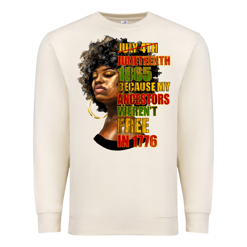 Juneteenth 1885 Because My Ancestors Weren't Free In 1776 Black Woman Premium Sweatshirt by HRA Design Shop | Teevron