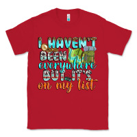 Red i havent been everywhere but its on my list Classic Tee - texasbilliewilder