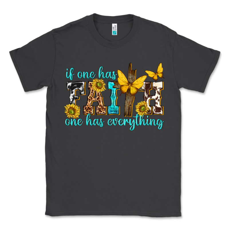 If One Has Faith One Has Everything Classic Tee by texasbilliewilder | Teevron