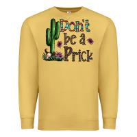Antique Gold don't be a prick Premium Sweatshirt - CowhideDigitalArt