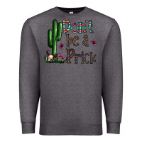 Charcoal Heather don't be a prick Premium Sweatshirt - CowhideDigitalArt