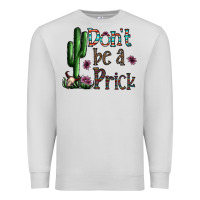 Dove Grey don't be a prick Premium Sweatshirt - CowhideDigitalArt