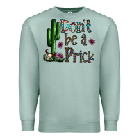 Seafoam don't be a prick Premium Sweatshirt - CowhideDigitalArt