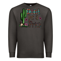 Smoke don't be a prick Premium Sweatshirt - CowhideDigitalArt