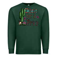 Sports Green don't be a prick Premium Sweatshirt - CowhideDigitalArt