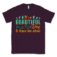 Plum its a beautiful day to leave me alone Classic Tee - texasbilliewilder