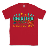 Red its a beautiful day to leave me alone Classic Tee - texasbilliewilder