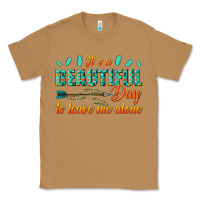 Toasted Coconut its a beautiful day to leave me alone Classic Tee - texasbilliewilder