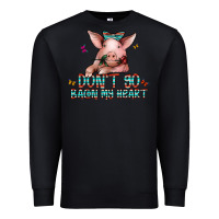 Black don't go bacon my heart Premium Sweatshirt - CowhideDigitalArt