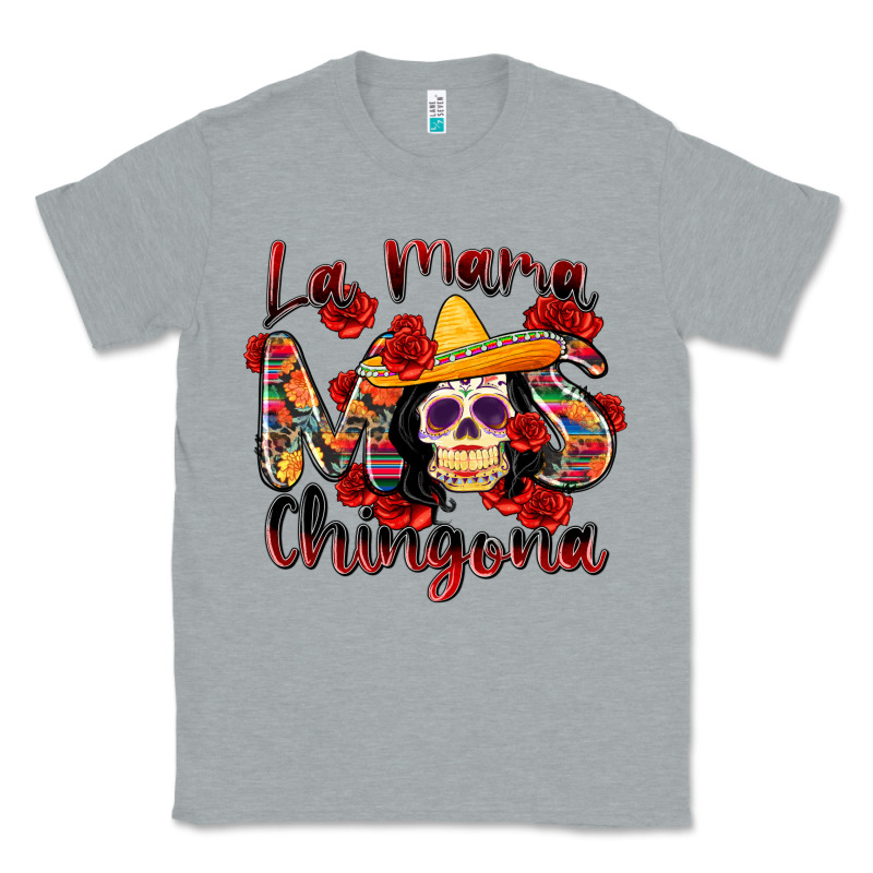 La Mama Mas Chingona Classic Tee by Zillion Design Studio | Teevron