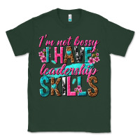 Sports Green im not bossy i have leadership skills Classic Tee - texasbilliewilder