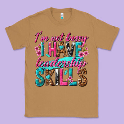 Classic Tee im not bossy i have leadership skills
