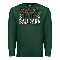Sports Green take me to the ballpark Premium Sweatshirt - CowhideDigitalArt