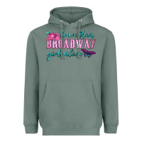 Sage leave them broadway girls alone Heavyweight Hoodie - HRA Design Shop