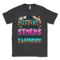 Smoke ive survived too many storms to be bothered by raindrops Classic Tee - texasbilliewilder