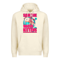 Sandshell save the water kittens axolotl Premium Hoodie - Jasminsmagicworld