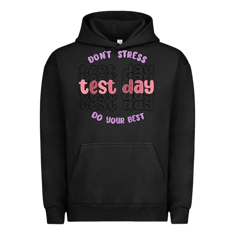 Dont Stress Test Day Do Your Best Urban Hoodie by MaliasSmallBusiness | Teevron