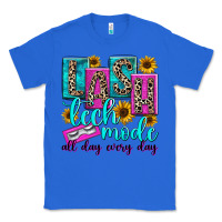True Royal lash tech mode all day every day Classic Tee - texasbilliewilder