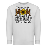 Dove Grey i have two titles mom and grmmh and i rock them both Premium Sweatshirt - CowhideDigitalArt