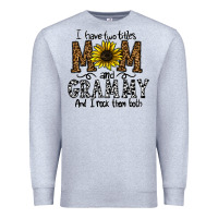 Heather Grey i have two titles mom and grmmh and i rock them both Premium Sweatshirt - CowhideDigitalArt